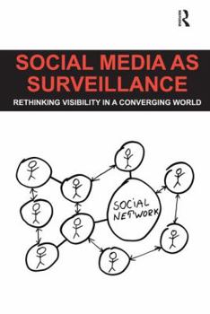 Paperback Social Media as Surveillance: Rethinking Visibility in a Converging World Book