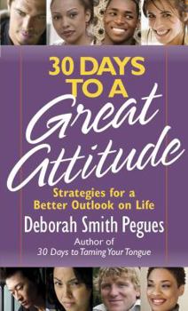 Paperback 30 Days to a Great Attitude: Strategies for a Better Outlook on Life Book