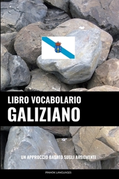 Paperback Libro Vocabolario Galiziano: Un Approccio Basato sugli Argomenti [Italian] Book
