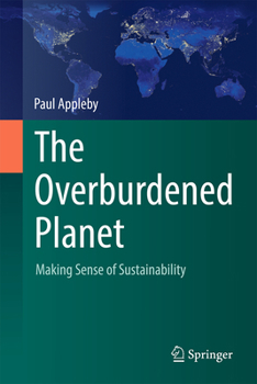 Hardcover The Overburdened Planet: Making Sense of Sustainability Book