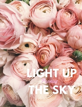 Paperback Light Up the Sky Peonies Book