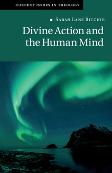 Divine Action and the Human Mind - Book  of the Current Issues in Theology