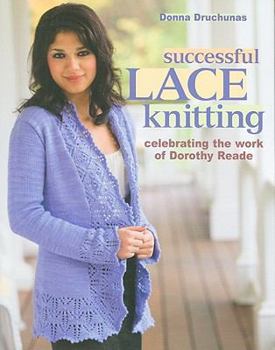 Paperback Successful Lace Knitting: Celebrating the Work of Dorothy Reade Book