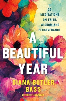 Hardcover A Beautiful Year: 52 Meditations on Faith, Wisdom, and Perseverance Book