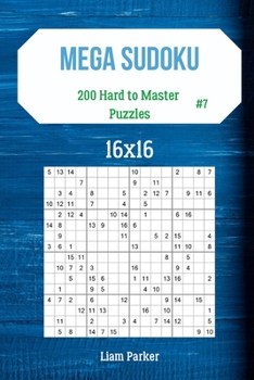 Paperback Mega Sudoku 16x16 - 200 Hard to Master Puzzles vol.7 Book