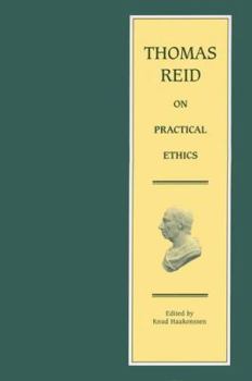 Thomas Reid on Practical Ethics - Book  of the Edinburgh Edition of Thomas Reid