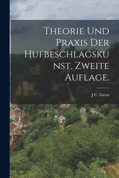 Paperback Theorie und Praxis der Hufbeschlagskunst. Zweite Auflage. [German] Book