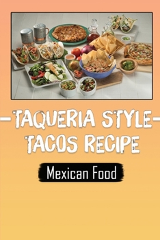 Paperback Taqueria Style Tacos Recipe: Mexican Food: Vegan Mexican Food Book