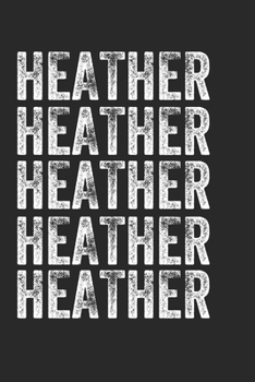 Name HEATHER Journal Customized Gift For HEATHER A beautiful personalized: Lined Notebook / Journal Gift, Notebook for HEATHER,120 Pages, 6 x 9 inches ... Family Notebook,Customized Journal, T