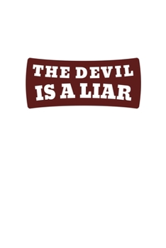 Paperback The Devil is a Liar: Blank Lined Journal Notebook, 120 Pages, Soft Matte Cover, 6 x 9 Book