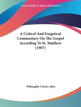 Paperback A Critical And Exegetical Commentary On The Gospel According To St. Matthew (1907) Book