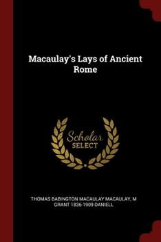 Paperback Macaulay's Lays of Ancient Rome Book