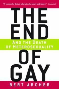 Paperback The End of Gay: And the Death of Heterosexuality Book