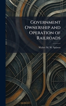 Hardcover Government Ownership and Operation of Railroads Book