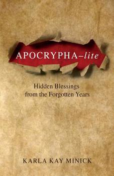 Paperback Apocrypha-lite: Hidden Blessings from the Forgotten Years Book