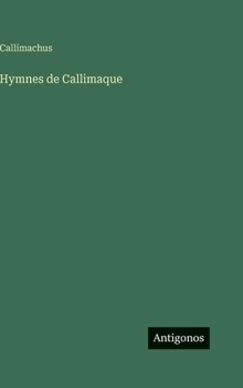 Hardcover Hymnes de Callimaque [French] Book