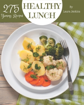 Paperback 275 Yummy Healthy Lunch Recipes: A Yummy Healthy Lunch Cookbook that Novice can Cook Book