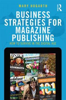 Paperback Business Strategies for Magazine Publishing: How to Survive in the Digital Age Book