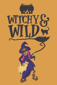 Paperback Witchy & Wild: Funny Halloween Notebook for everyone - crazy witch, special broom, cooking good, black cat Book