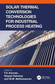 Paperback Solar Thermal Conversion Technologies for Industrial Process Heating Book