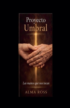 Paperback Proyecto Umbral Las manos que nos tocan [Spanish] Book