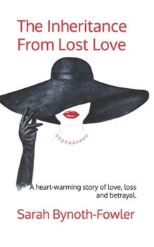 The Inheritance From Lost Love: A heart-warming story of love, loss and betrayal.