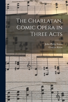Paperback The Charlatan, Comic Opera in Three Acts Book