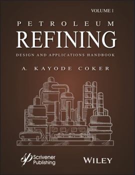 Hardcover Petroleum Refining Design and Applications Handbook, Volume 1 Book