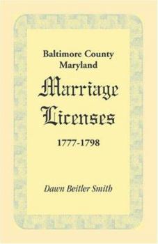 Baltimore County, Maryland Marriage Licenses, 1777-1798