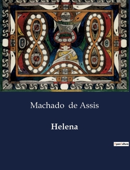 Paperback Helena: A complexidade das relações familiares e sociais em "Helena" de Machado de Assis [Portuguese] Book