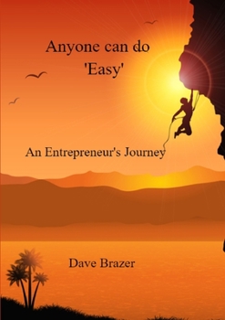 Paperback Anyone can do 'Easy': An Entrepreneur's journey Book