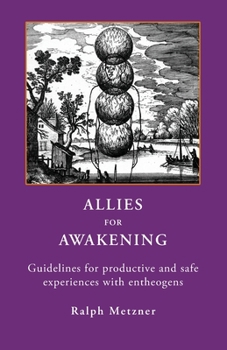 Paperback Allies for Awakening: Guidelines for productive and safe experiences with entheogens Book