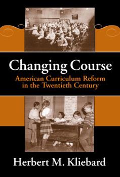 Paperback Changing Course: American Curriculum Reform in the 20th Century Book