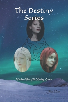 Paperback The Destiny Series: Volume One of the Destiny Series Dreams Demons Dawnings Book
