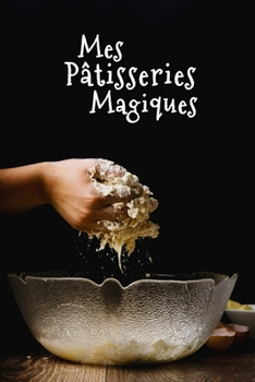 Paperback Mes Pâtisseries Magiques [French] Book