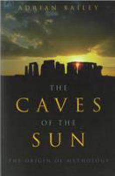 Paperback The Caves of the Sun: The Origin of Mythology (Myth and Mankind) Book
