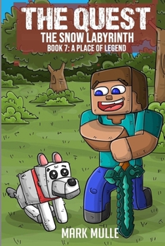 Paperback The Quest - The Snow Labyrinth Book 7: A Place of Legend Book