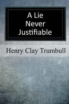 Paperback A Lie Never Justifiable: A Study in Ethics Book