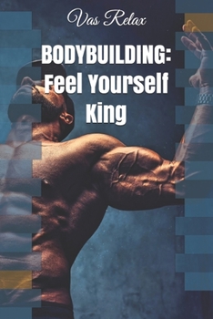 Paperback Bodybuilding: Feel Yourself King Book