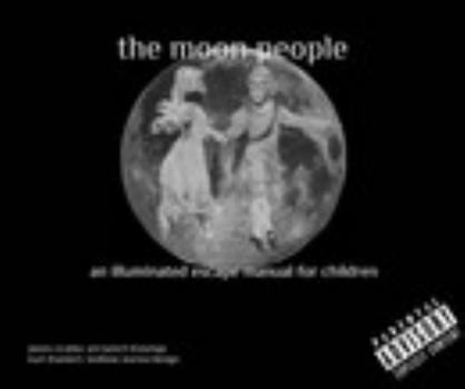 Paperback the moon people: an illuminated escape manual for children Book