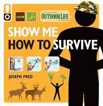Paperback Show Me How to Survive: The Handbook for the Modern Hero Book