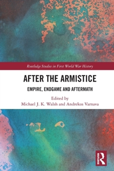 Paperback After the Armistice: Empire, Endgame and Aftermath Book