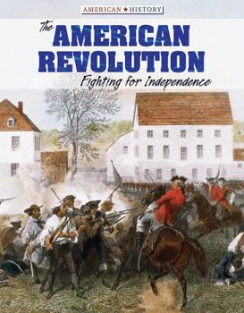 Library Binding The American Revolution: Fighting for Independence Book