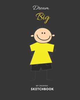 Paperback Yellow Sketchbook: Dream Big for kids Large Blank Drawing Sketchbook-Large journal yellow with blank paper for Sketching and Drawing-8" x Book