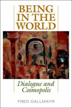 Hardcover Being in the World: Dialogue and Cosmopolis Book