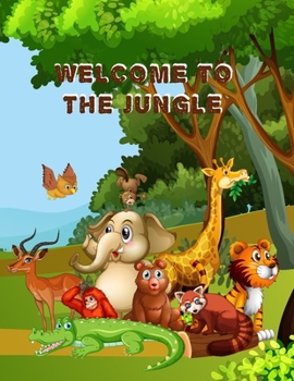 Welcome to the Jungle: Sketchbook For Kid Cute Animal In The Jungle Scene Cover Blank Paper for Drawing, Doodling or Sketching.(Volume 2)
