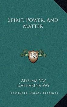 Hardcover Spirit, Power, And Matter Book