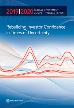 Paperback Global Investment Competitiveness Report 2019/2020: Rebuilding Investor Confidence in Times of Uncertainty Book