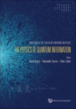 Hardcover Physics of Quantum Information, the - Proceedings of the 28th Solvay Conference on Physics Book