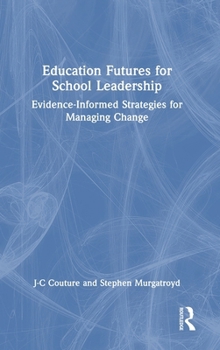 Hardcover Education Futures for School Leadership: Evidence-Informed Strategies for Managing Change Book